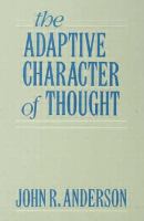 The adaptive character of thought /