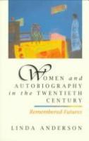Women and autobiography in the twentieth century : remembered futures /