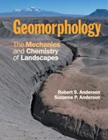 Geomorphology : the mechanics and chemistry of landscapes /