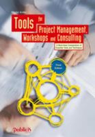 Tools for project management, workshops and consulting : a must-have compendium of essential tools and techniques /