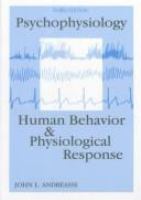 Psychophysiology : human behavior and physiological response /