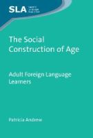The social construction of age : adult foreign language learners /