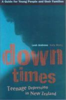 Down times : teenage depression : a guide for young people and their families /