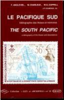 Le Pacifique sud, bibliographie des theses et memoires recents = The South Pacific, a bibliography of the recent theses and dissertations /