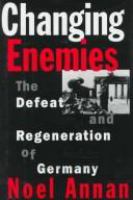 Changing enemies : the defeat and regeneration of Germany /