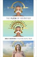 The flesh of animation : bodily sensations in film and digital media /
