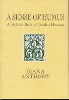 A sense of humus : a bedside book of garden humour /