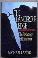 The dangerous edge : the psychology of excitement /