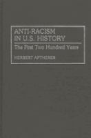 Anti-racism in U.S. history : the first two hundred years /
