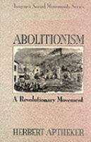 Abolitionism : a revolutionary movement /