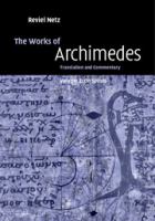 The works of Archimedes : translated into English, with commentary, and critical edition of the diagrams.