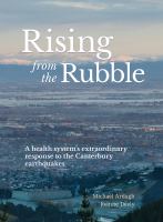 Rising from the rubble : a health system's extraordinary response to the Canterbury earthquakes /