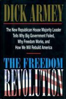The freedom revolution : the new Republican House majority leader tells why big government failed, why freedom works, and how we will rebuild America /