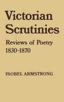 Victorian scrutinies: reviews of poetry, 1830-1870.