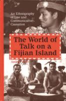 The world of talk on a Fijian island : an ethnography of law and communicative causation /