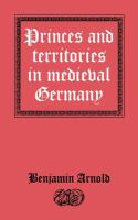 Princes and territories in medieval Germany /