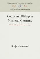 Count and bishop in medieval Germany : a study of regional power, 1100-1350 /