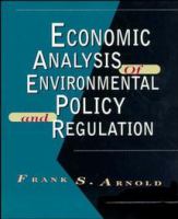 Economic analysis of environmental policy and regulation /