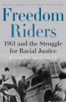 Freedom riders 1961 and the struggle for racial justice /