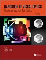 Handbook of Visual Optics, Volume One : Fundamentals and Eye Optics