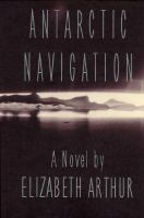 Antarctic navigation : a novel /