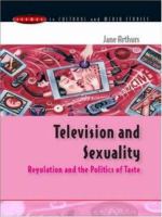 Television and sexuality : regulation and the politics of taste /