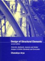 Design of structural elements : concrete, steelwork, masonry and timber design to British and Eurocodes standards /