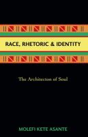 Race, rhetoric, and identity : the architecton of soul /