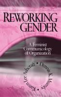 Reworking gender : a feminist communicology of organization /