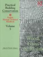Practical building conservation : English heritage technical handbook /