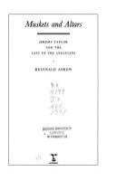 Muskets and altars : Jeremy Taylor and the last of the Anglicans /