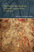 The native mind and the cultural construction of nature /