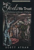 In gods we trust : the evolutionary landscape of religion /