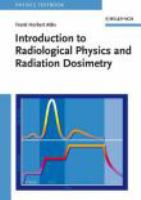 Introduction to radiological physics and radiation dosimetry /