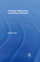 Practical reasoning and ethical decision /