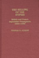 The selling of the empire : British and French imperialist propaganda, 1890-1940 /