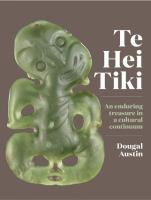 Te hei tiki : an enduring treasure in a cultural continuum /