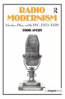Radio modernism : literature, ethics, and the BBC, 1922-1938 /