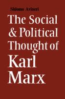 The social and political thought of Karl Marx.