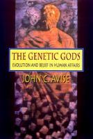 The genetic gods : evolution and belief in human affairs /