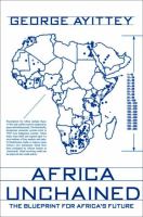 Africa unchained : the blueprint for Africa's future /