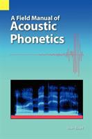 A field manual of acoustic phonetics /
