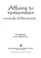 Affairs to remember : the Hollywood comedy of the sexes /