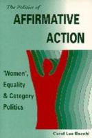 The politics of affirmative action : 'women,' equality and category politics /