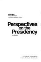 Perspectives on the Presidency : a collection /