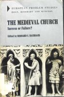 The medieval church: success or failure? /