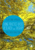 Doing practice-based research in therapy : a reflexive approach /