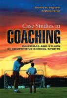 Case studies in coaching : dilemmas and ethics in competitive school sports /