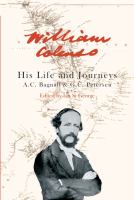 William Colenso : printer, missionary, botantist, explorer, politician : his life and journeys /