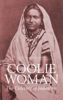 Coolie woman : the odyssey of indenture /